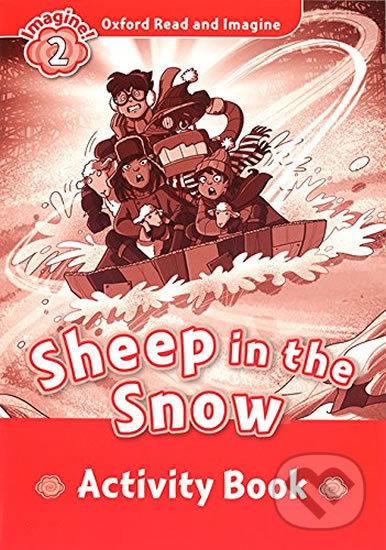 Kniha: Oxford Read and Imagine: Level 2 - Sheep in the Snow Activity Book (Paul Shipton)