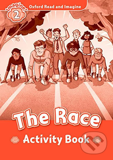 Levně Oxford Read and Imagine: Level 2 - The Race Activity Book - kniha z kategorie Jazykové učebnice a slovníky