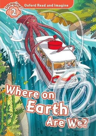 Kniha: Oxford Read and Imagine: Level 2 - Where on Earth Are We? (Paul Shipton)