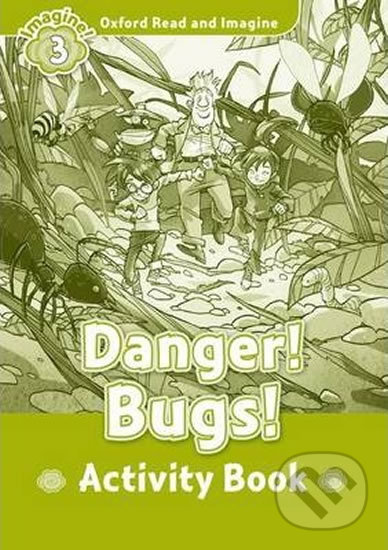 Levně Oxford Read and Imagine: Level 3 - Danger! Bugs! Activity Book - kniha z kategorie 1. stupeň