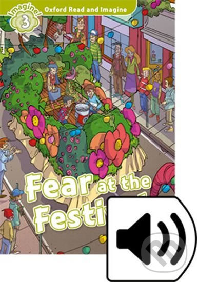 Levně Oxford Read and Imagine: Level 3 - Fear at the Festival with Audio CD Pack - kniha z kategorie 1. stupeň