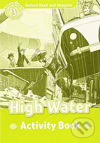Levně Oxford Read and Imagine: Level 3 - High Water Activity Book - kniha z kategorie Jazykové učebnice a slovníky