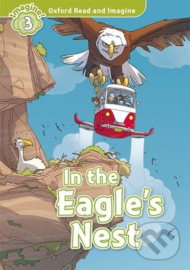 Kniha: Oxford Read and Imagine: Level 3 - In the Eagles Nest (Paul Shipton)