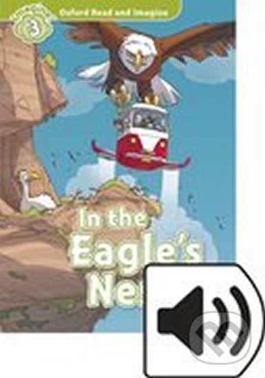 Levně Oxford Read and Imagine: Level 3 - In the Eagles Nest with Audio Mp3 Pack - kniha z kategorie Jazykové učebnice a slovníky