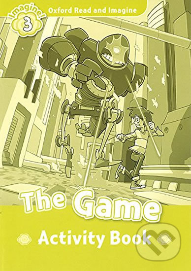 Levně Oxford Read and Imagine: Level 3 - The Game Activity Book - kniha z kategorie 1. stupeň