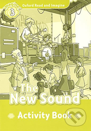 Levně Oxford Read and Imagine: Level 3 - The New Sound Activity Book - kniha z kategorie 1. stupeň