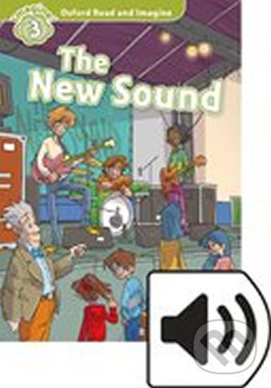 Levně Oxford Read and Imagine: Level 3 - The New Sound with Audio MP3 Pack - kniha z kategorie Jazykové učebnice a slovníky
