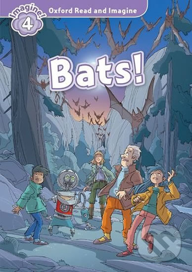 Kniha: Oxford Read and Imagine: Level 4 - Bats! (Paul Shipton). Oxford University Press, 2016