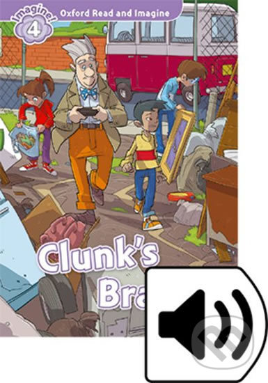 Levně Oxford Read and Imagine: Level 4 - Clunk´s Brain with Audio Mp3 Pack - kniha z kategorie 1. stupeň