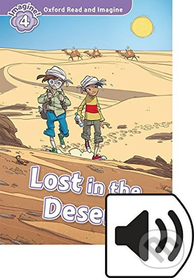 Levně Oxford Read and Imagine: Level 4 - Lost in the Desert with Audio Mp3 Pack - kniha z kategorie 1. stupeň