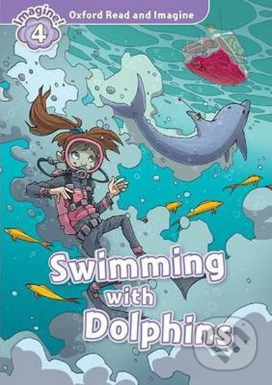 Levně Oxford Read and Imagine: Level 4 - Swimming with Dolphins - kniha z kategorie Jazykové učebnice a slovníky