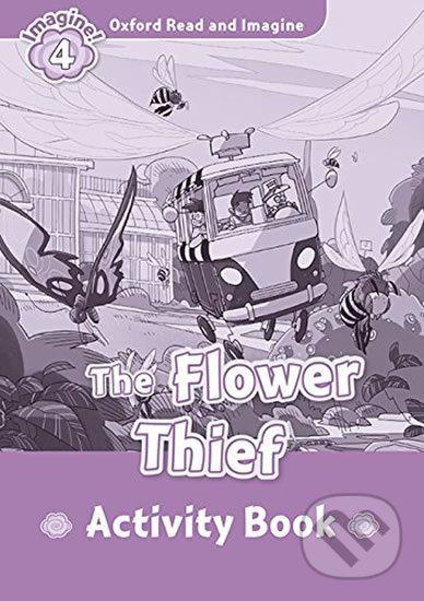 Levně Oxford Read and Imagine: Level 4 - The Flower Thief Activity Book - kniha z kategorie 1. stupeň