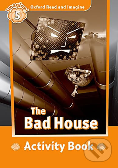 Levně Oxford Read and Imagine: Level 5 - The Bad House Activity Book - kniha z kategorie Jazykové učebnice a slovníky