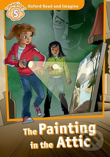 Levně Oxford Read and Imagine: Level 5 - The Painting in the Attic - kniha z kategorie 1. stupeň