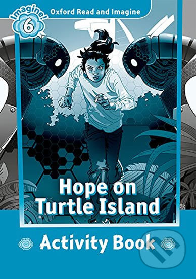 Levně Oxford Read and Imagine: Level 6 - Hope on Turtle Island Activity Book - kniha z kategorie 1. stupeň