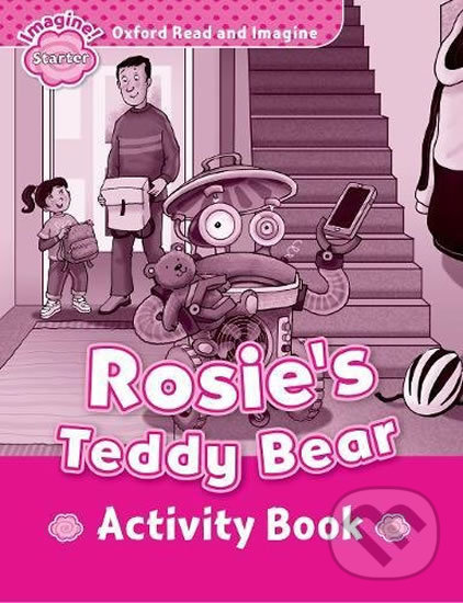 Levně Oxford Read and Imagine: Level Starter - Rosie´s Teddy Bear Activity Book - kniha z kategorie Jazykové učebnice a slovníky