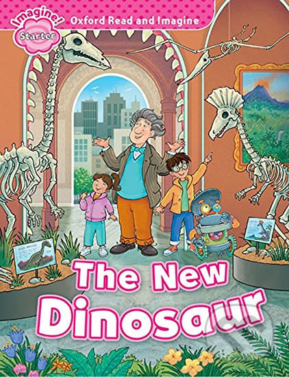 Levně Oxford Read and Imagine: Level Starter - The New Dinosaur - kniha z kategorie 1. stupeň
