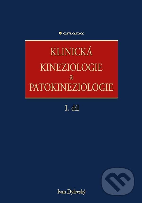 Klinická kineziologie a patokineziologie - Ivan Dylevský, Grada, 2021