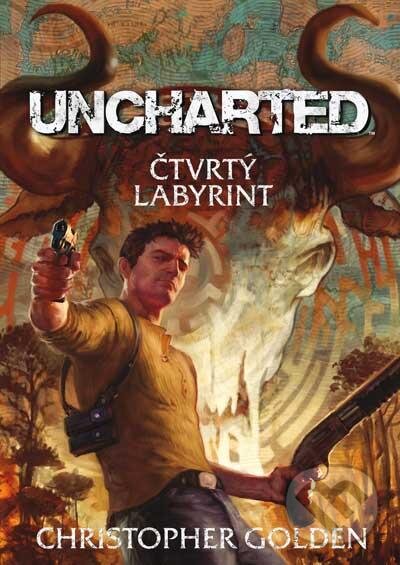 Uncharted - Čtvrtý labyrint - Christopher Golden, FANTOM Print, 2012