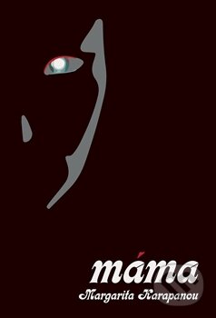 Levně Máma - Margarita Karapanou - kniha z kategorie Beletria