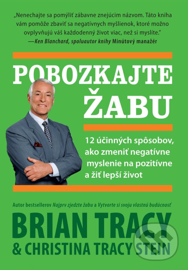 Levně Pobozkajte žabu (12 účinných spôsobov, ako zmeniť negatívne myslenie na pozitívne a žiť lepší život) - kniha z kategorie Pozitívne myslenie