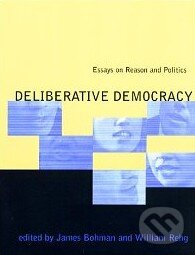 Kniha: Deliberative Democracy (James Bohman). John Wiley & Sons