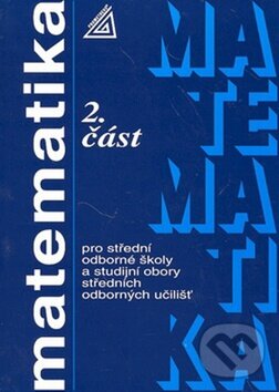Kniha: Matematika pro SOŠ a studijní obory SOU 2.část (Oldřich Odvárko). Spoločnosť Prometheus