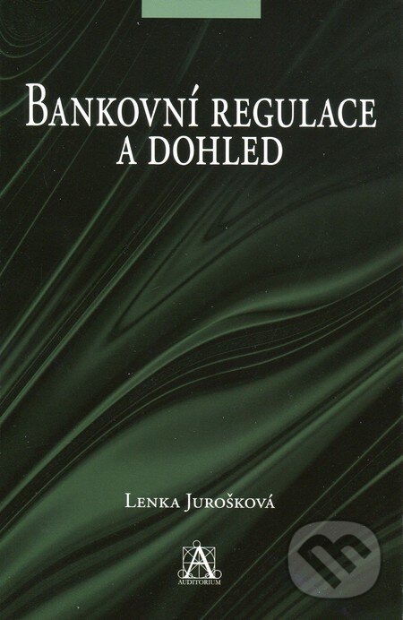 Levně Bankovní regulace a dohled - Lenka Jurošková - kniha z kategorie Obchod