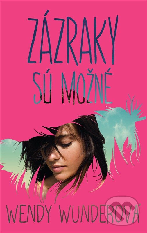 Levně Zázraky sú možné - Wendy Wunderová - kniha z kategorie Beletria