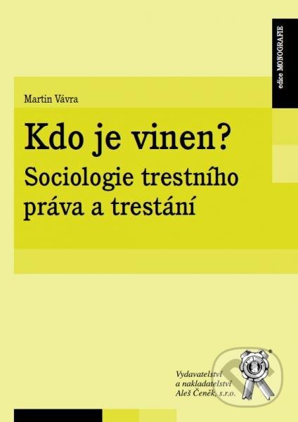 Levně Kdo je vinen? (Sociologie trestního práva a trestání) - kniha z kategorie Trestné právo
