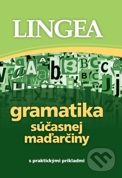 Gramatika súčasnej maďarčiny s praktickými príkladmi - 