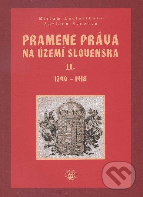 Levně Pramene práva na území Slovenska II. (Roky 1790-1918) - kniha z kategorie História