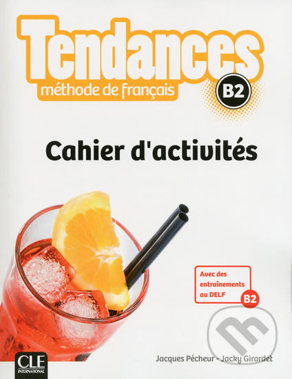 Levně Tendances B2: Cahier d´exercices - Jacques Pecheur - kniha z kategorie Jazykové učebnice a slovníky