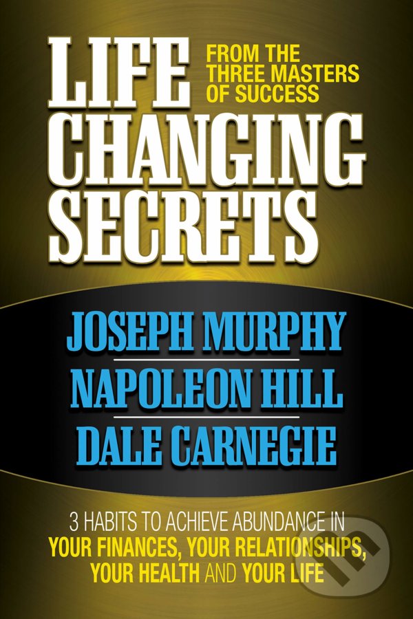 Levně Life Changing Secrets From the Three Masters of Success - kniha z kategorie Motivácia a sebarozvoj