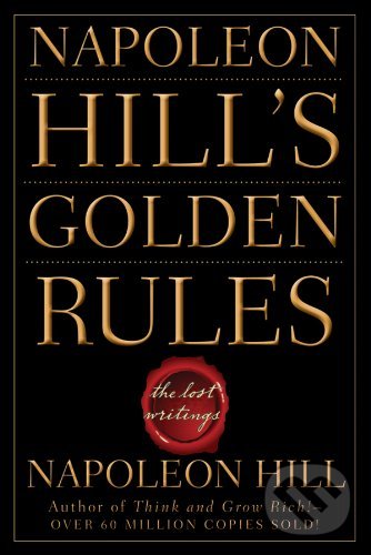 Levně Napoleon Hill's Golden Rules (The Lost Writings) - Napoleon Hill - kniha z kategorie Motivácia a sebarozvoj