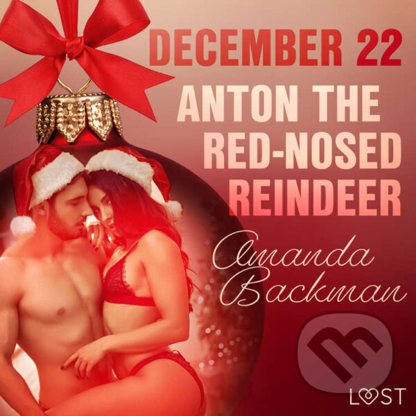December 22: Anton the Red-Nosed Reindeer – An Erotic Christmas Calendar (EN) - Amanda Backman, Saga Egmont, 2021