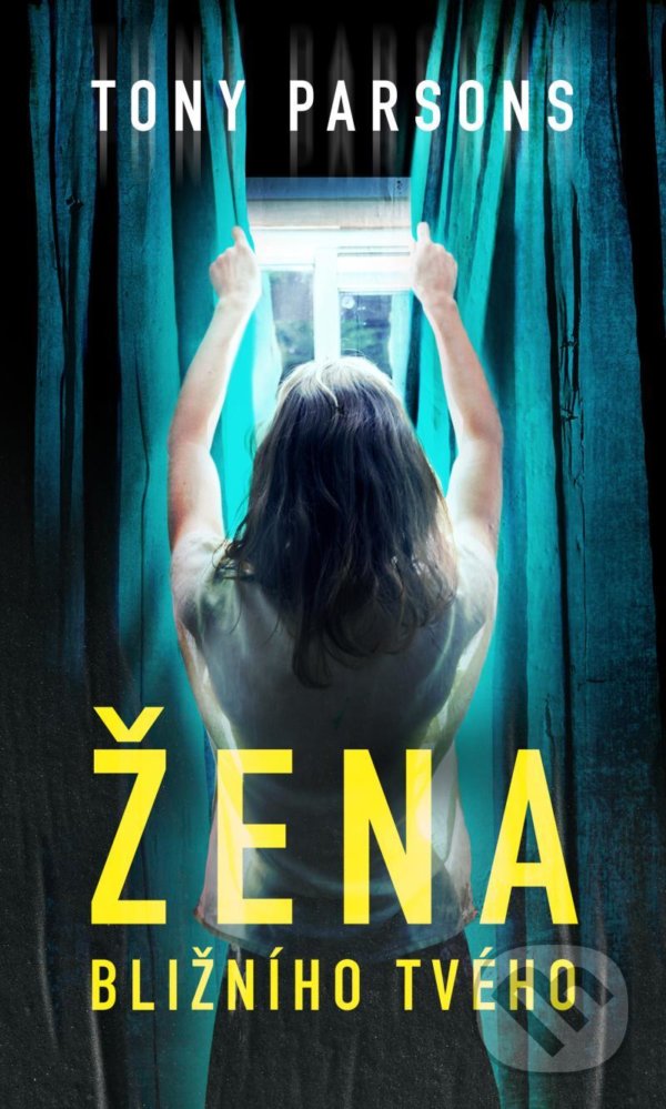 Žena bližního tvého - Tony Parsons