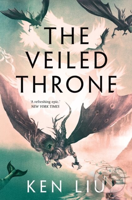E-kniha: The Veiled Throne (Ken Liu). Head of Zeus, 2021