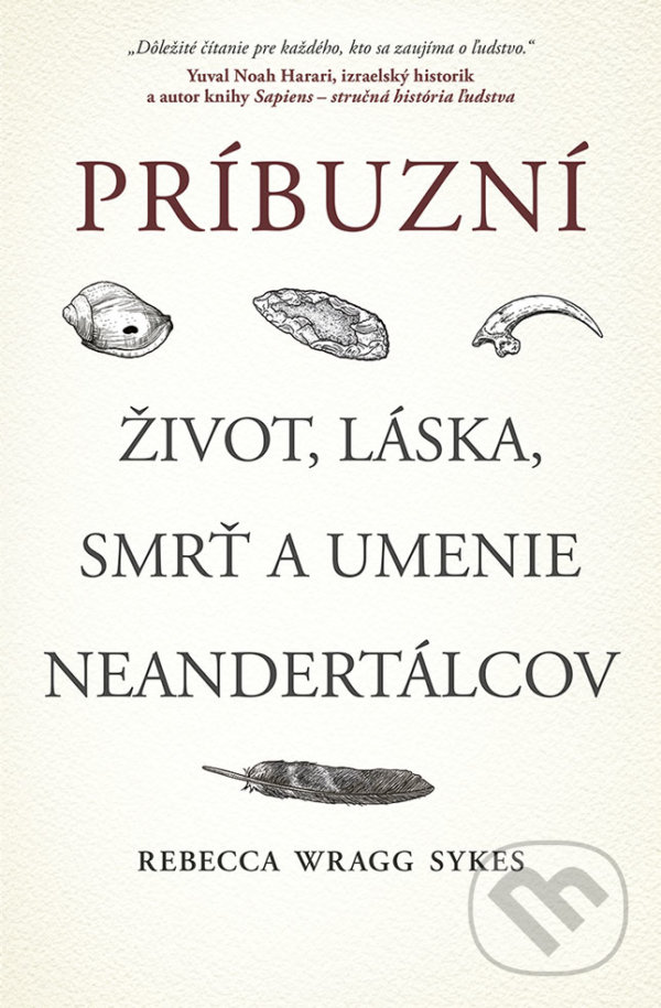 Levně Príbuzní (Život, láska, smrť a umenie neandertálcov) - kniha z kategorie Humanitné a spoločenské vedy