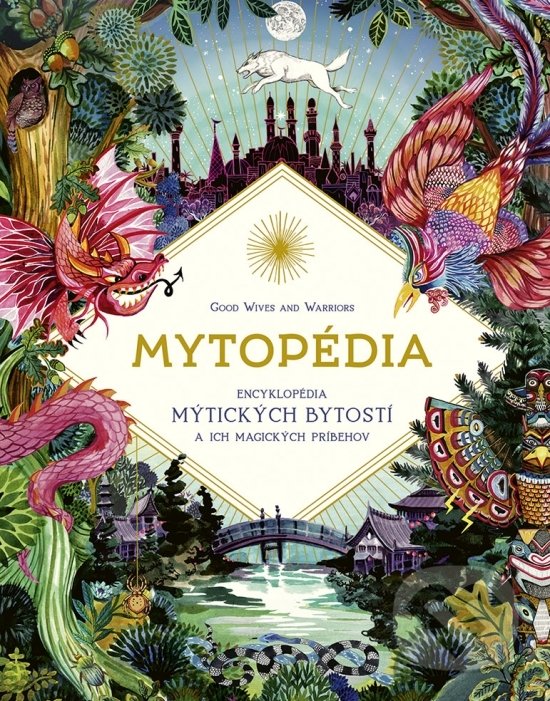 Levně Mytopédia (Encyklopédia mýtických bytostí a ich magických príbehov) - kniha z kategorie Beletria