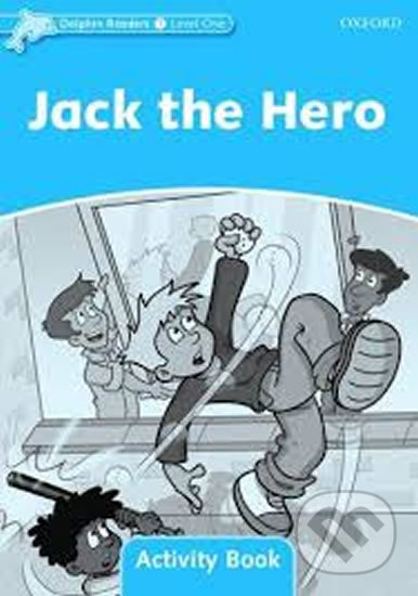Levně Dolphin Readers 1: Jack the Hero Activity Book - Craig Wright - kniha z kategorie 1. stupeň