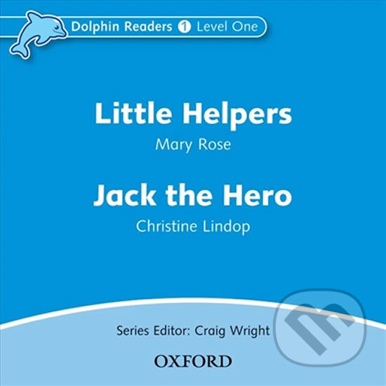 Dolphin Readers 1: Little Helpers / Jack the Hero Audio CD - Mary Rose, Oxford University Press, 2005