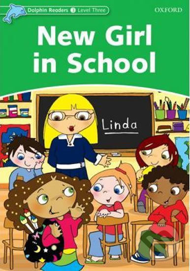 Levně Dolphin Readers 3: New Girl in School - Christine Lindop - kniha z kategorie Jazykové učebnice a slovníky