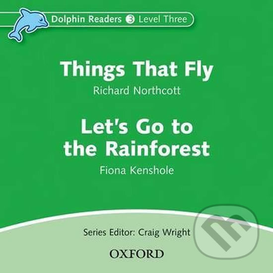 Levně Dolphin Readers 3: Things That Fly / Let´s Go to the Rainforest Audio CD - audiokniha z kategorie Jazykové učebnice a slovníky