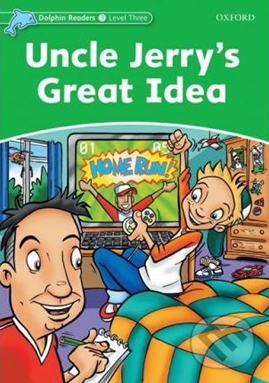 Levně Dolphin Readers 3: Uncle Jerry´s Great Idea - Norma Shapiro - kniha z kategorie 1. stupeň