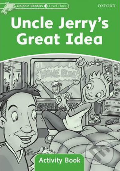 Levně Dolphin Readers 3: Uncle Jerry´s Great Idea Activity Book - kniha z kategorie Jazykové učebnice a slovníky