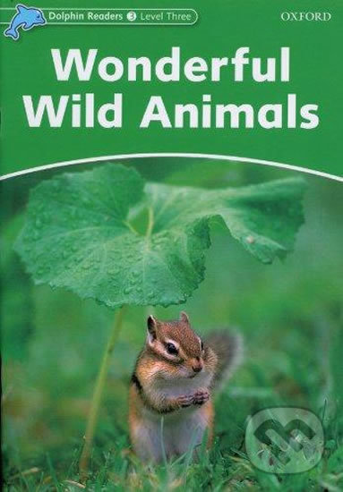 Levně Dolphin Readers 3: Wonderful Wild Animals - Fiona Kenshole - kniha z kategorie Jazykové učebnice a slovníky