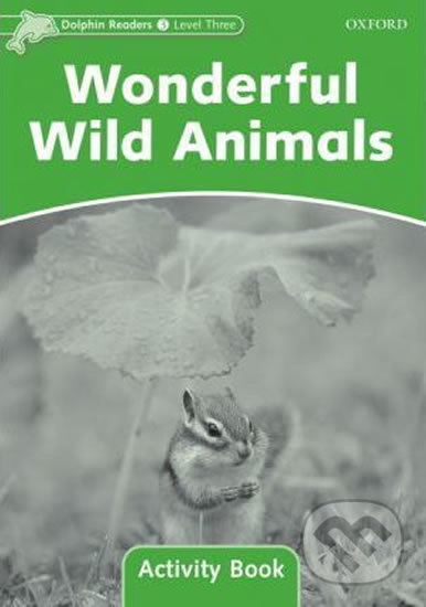 Levně Dolphin Readers 3: Wonderful Wild Animals Activity Book - kniha z kategorie 1. stupeň