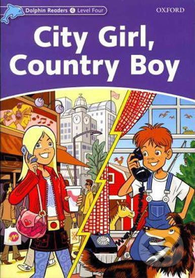 Levně Dolphin Readers 4: City Girl, Country Boy - Fiona Kenshole - kniha z kategorie Jazykové učebnice a slovníky