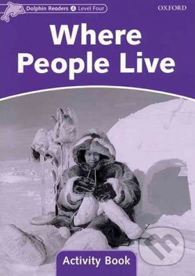 Levně Dolphin Readers 4: Where People Live Activity Book - kniha z kategorie 1. stupeň